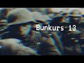 BUNKURS 13, FOOTAGE + LYRICS.