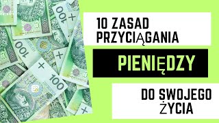 10 Zasad przyciągania pieniędzy. Twoje nowe możliwości.