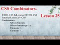 HTML CSS full course | HTML CSS Tutorial Lesson 25 - CSS Combinators. 