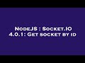 NodeJS : Socket.IO 4.0.1: Get socket by id
