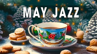 Smooth Jazz Instrumental May Music - Cozy Morning Jazz & Relaxing Bossa Nova for Positive Moods
