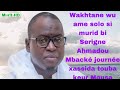 wakhtane wu am solo si murid bi serigne ahmadou mbacké journée xassida touba keur moussa