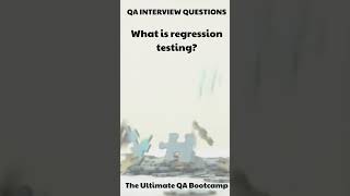 QA interview questions: What is regression testing?