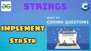 String 12: Implement strstr() | Must Do Coding Questions | GeeksForGeeks