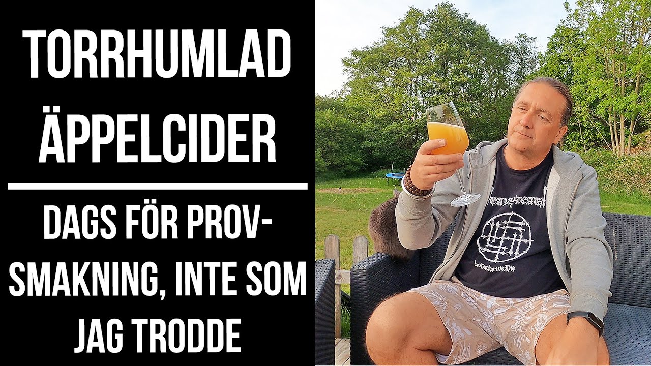 Provsmakning Av Vår Torrhumlade Cider - YouTube