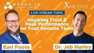 Inspiring Trust \u0026 Peak Performance With Your Remote Workforce - Dr. Jeb Hurley