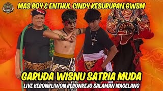 MAS BOY DAN ENTHUL CINDY KESURUPAN GWSM GARUDA WISNU SATRIA MUDA LIVE KEBONKLIWON KEBONREJO SALAMAN