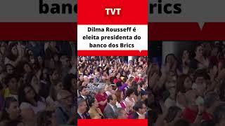 #Dilma Rousseff é eleita presidenta do banco dos #Brics #notíciasdodia #política #redetvt #tvt