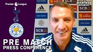 Brendan Rodgers - Tottenham v Leicester - FULL Pre-Match Press Conference