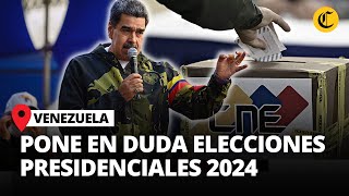 ELECCIONES VENEZUELA 2024: Maduro asegura que ELECCIONES podrían NO REALIZARSE | El Comercio