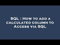 SQL : How to add a calculated column to Access via SQL