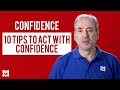 Confidence - 10 Tips to Act with Confidence