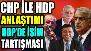 CHP İle HDP Anlaştı mı?  HDP'de İsim Tartışması