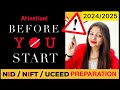 NID / NIFT / UCEED 2024/25 ASPIRANTS - DO WATCH ! 3 IMPORTANT THINGS before you START  Preparation!