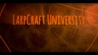 Introduction to LarpCraft University