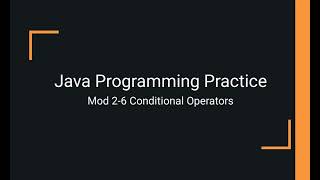 Java Practice Examples - Module 2-6 Conditional Operators