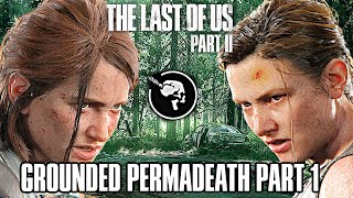 The Last of Us 2: GROUNDED PERMADEATH Gameplay Part 1 (The Last of Us Part 1 Remake Prep)