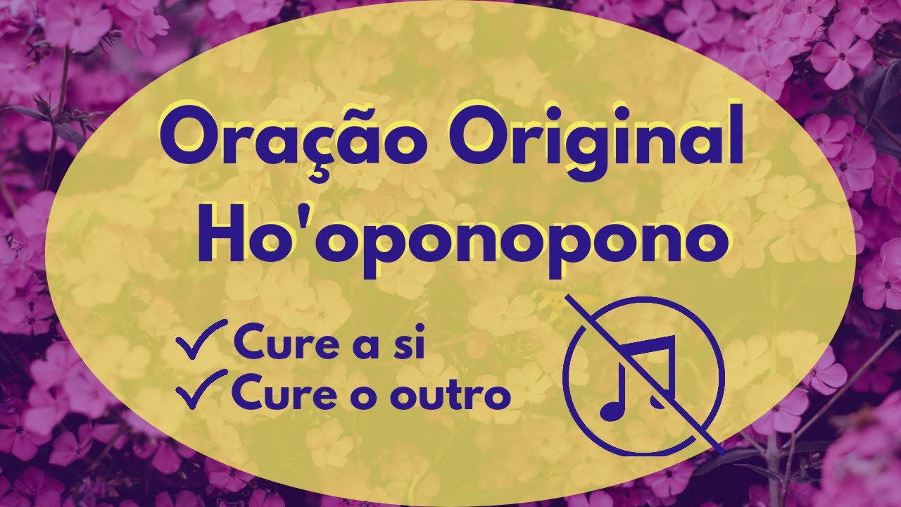 Como Fazer A Oração Original Ho'oponopono - Cura De Memórias - Morrnah ...