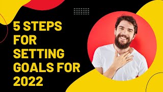 5 Steps For Setting Goals For 2022