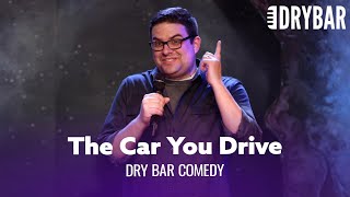 Your Car Says A Lot About Who You Are. Dry Bar Comedy