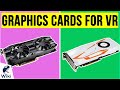 10 Best Graphics Cards For VR 2020