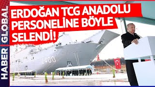 Erdoğan TCG Anadolu Personeline Böyle Seslendi!
