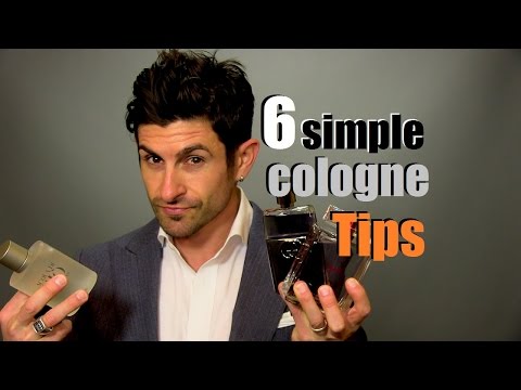 6 Simple Cologne Tips For Men | Fragrance Advice 6 Simple Cologne Tips For Men | Fragrance Advice