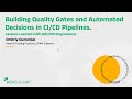 Building Quality Gates and Automated Decisions in CI/CD Pipelines. Lessons Learn... Dmitriy Gumeniuk