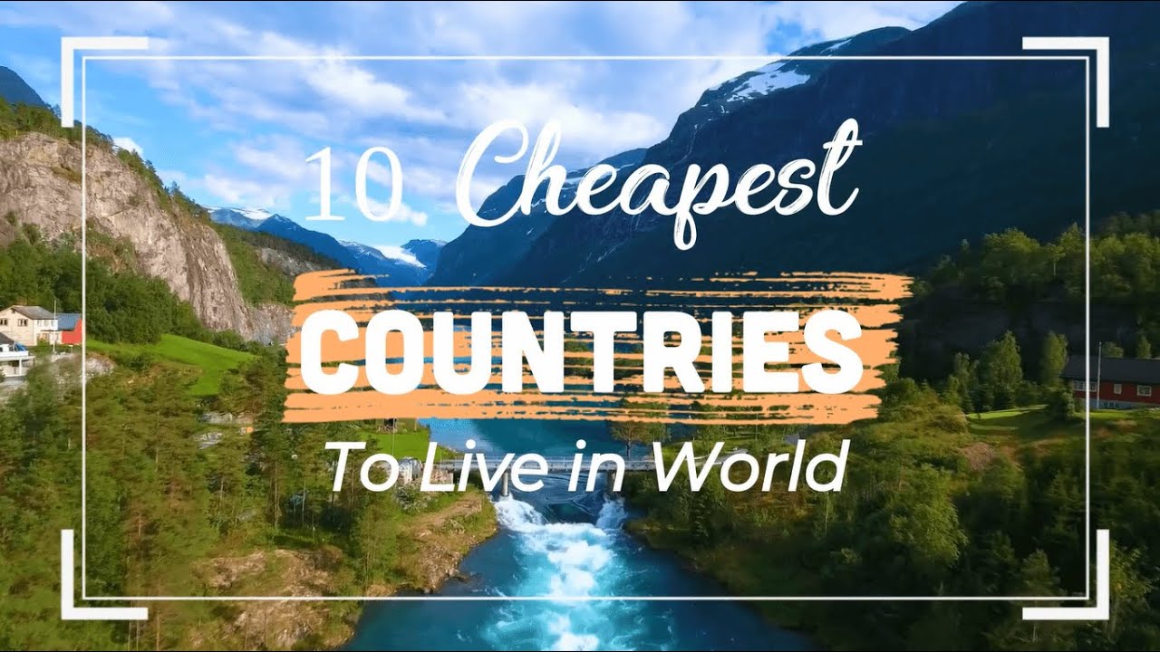 10 Cheapest Countries To Live In The World | World's Cheapest Countries ...