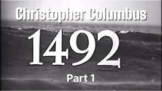 1492: Christopher Columbus \u0026 The Year of Discovery - Part 1