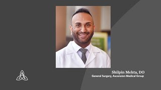 Surgery | Physician to Physician Profile | Dr. Shilpin Mehta | Ascension Michigan