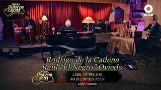 Libre De Pecado/No Puedo Ser Feliz - Rodrigo de la Cadena, El Negro Oviedo -  Noche, Boleros y Son