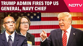 Donald Trump | Turbulence in US Military; Trump Admin Fires Top US General, Navy Chief