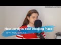 CHURCH SONG | HOW LOVELY IS YOUR DWELLING PLACE w/ Lyrics