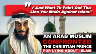 an Arab Muslim Confronted the Christian Prince for Lying About Islam| Reaction Video