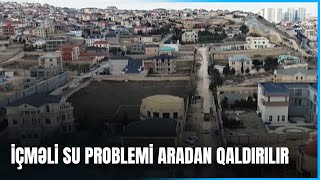 Badamdar qəsəbəsində içməli su şəbəkəsi yaradılır