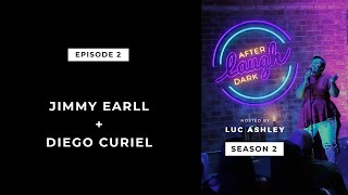 Laugh After Dark Season 2 Episode 2 || Jimmy Earll & Diego Curiel