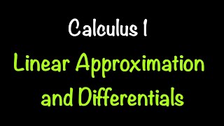 Calculus 1: Linear Approximations and Differentials (Video #18) | Math with Professor V