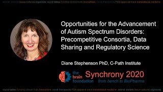 Opportunities for the Advancement of ASD – Diane Stephenson PhD, C-Path Institute @Synchrony2020