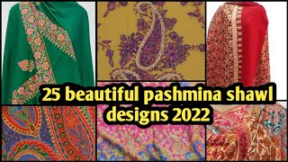 25 beautiful pashmina shawl designs ||  beautiful pashmina shawl designs 2022 || pashmina shawls