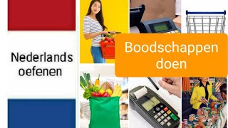 Boodschappen doen - (grocery shopping) - Nederlands leren - NT2 - woordenschat - learn Dutch