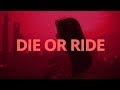 Carsen - Die or Ride // Lyrics