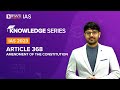 Article 368 of Indian Constitution | Amendment of Constitution | Indian Polity for UPSC Prelims 2022