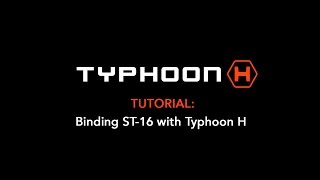 Typhoon H: Binding with ST-16 Controller