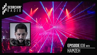 Scorchin' Radio 038 - HamzeH