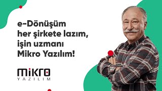 E-DÖNÜŞÜM HER ŞİRKETE LAZIM, İŞİN UZMANI MİKRO YAZILIM!