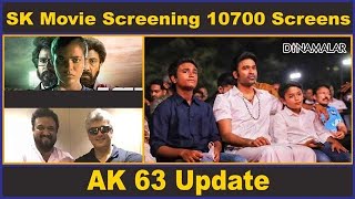 SK Movie Screening 10700 Screens | AK 63 Update | #Dhanush | #Vijay | #Sivakathikeyan
