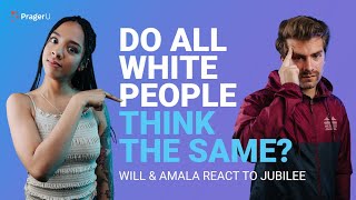 "Do All White People Think The Same?" - Will & Amala REACT to Jubilee
