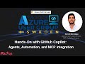 Hands-On with GitHub Copilot: Agents, Automation, and MCP Integration