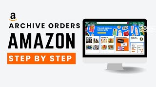 How To Archive Orders On Amazon Step By Step 2026 Guide